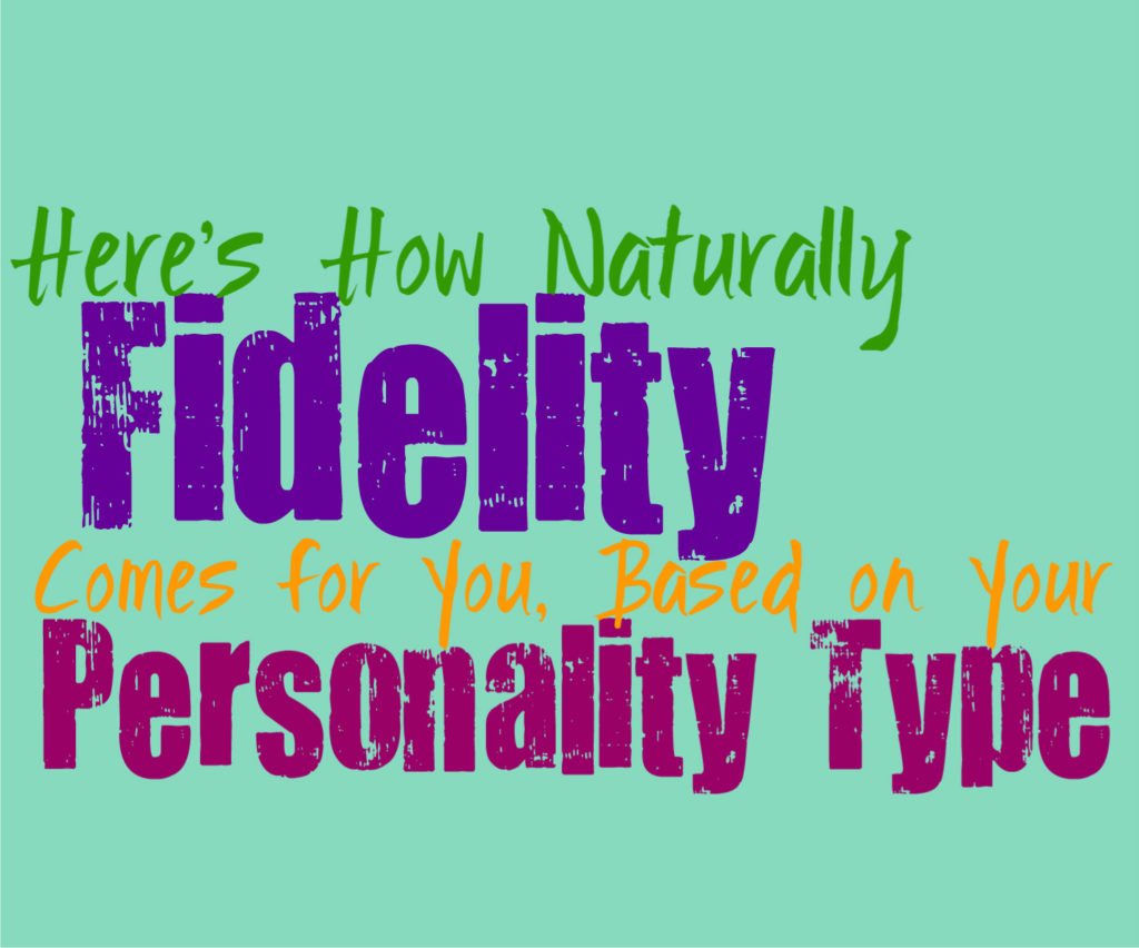 Here’s How Naturally Fidelity Comes for You, Based on Your Personality Type