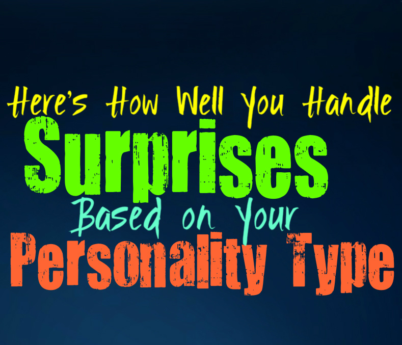 Here’s How Well You Handle Surprises, Based on Your Personality Type