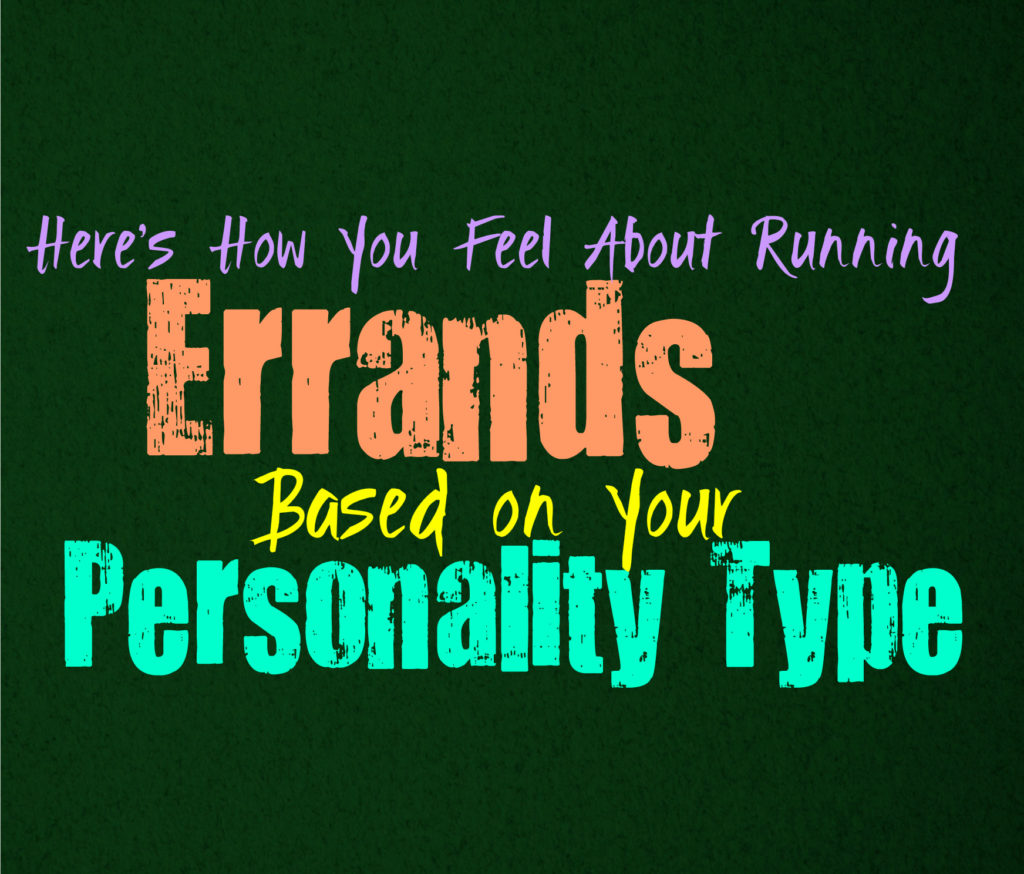 Here’s How You Feel About Running Errands, Based on Your Personality Type