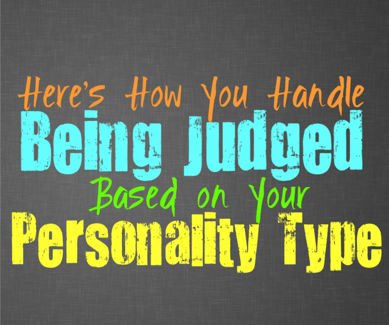 Here’s How You Handle Being Judged, Based on Your Personality Type