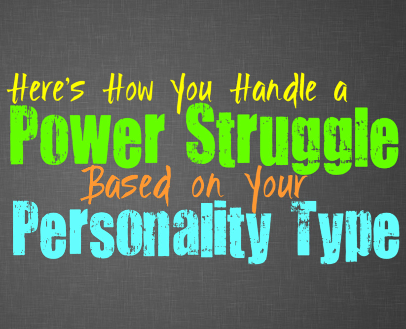 Here’s How You Handle a Power Struggle, Based on Your Personality Type