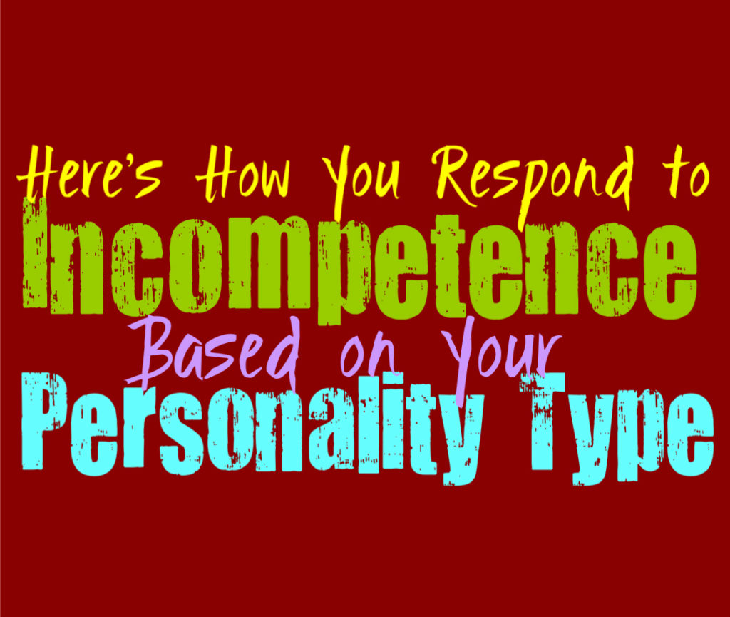 Here’s How You Respond to Incompetence, Based on Your Personality Type