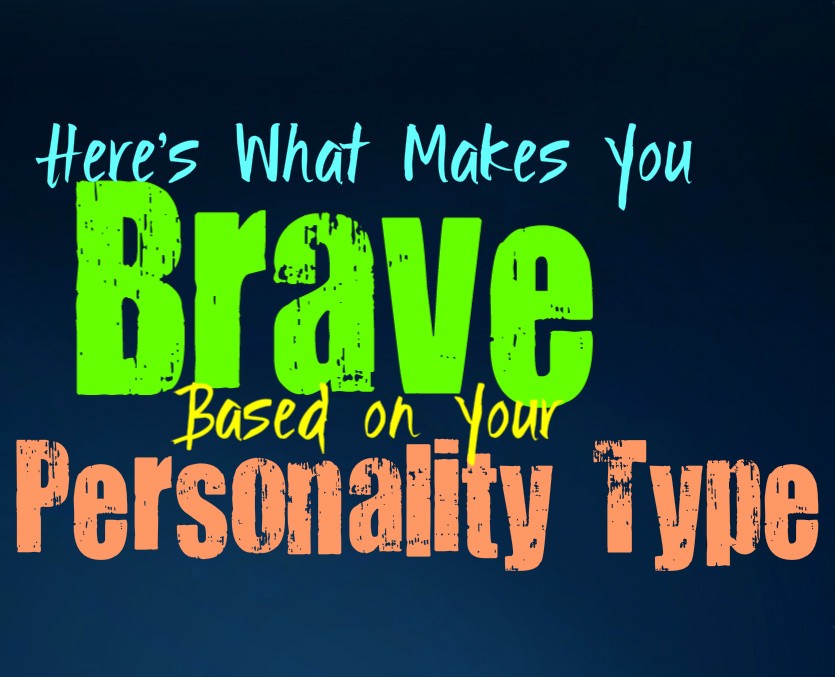 Here’s What Makes You Brave, Based on Your Personality Type