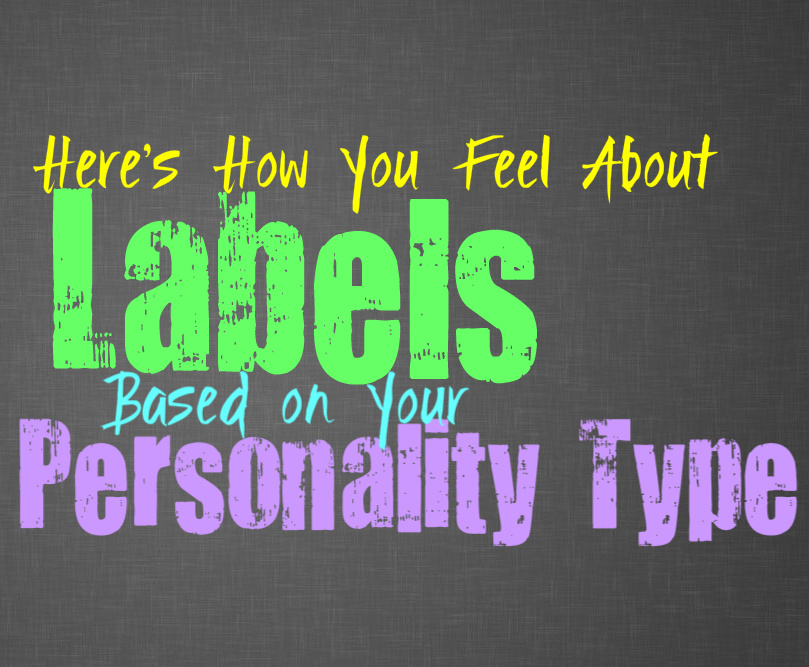 How You Feel About Labels, Based on Your Personality Type