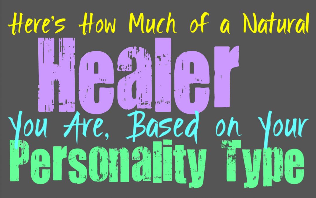 Here’s How Much of a Natural Healer You Are, Based on Your Personality Type