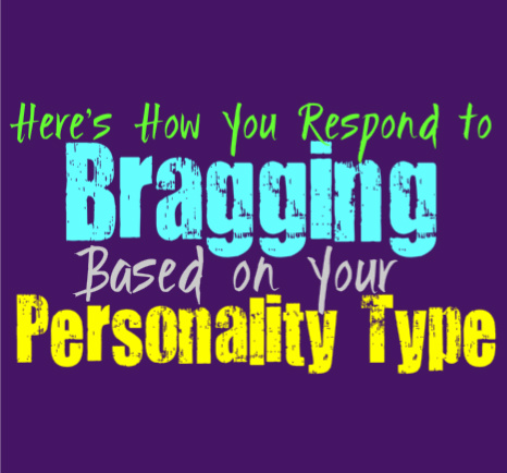 Here’s How You Respond to Bragging, Based on Your Personality Type
