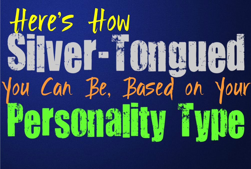 Here’s How Silver-Tongued You Can Be, Based on Your Personality Type