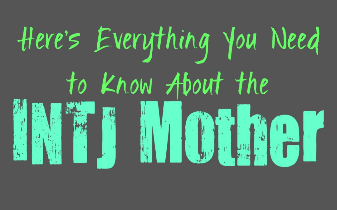 Here’s Everything You Need to Know About the INTJ Mother