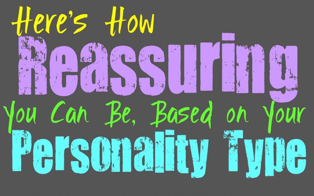 Here’s How Reassuring You Can Be, Based on Your Personality Type