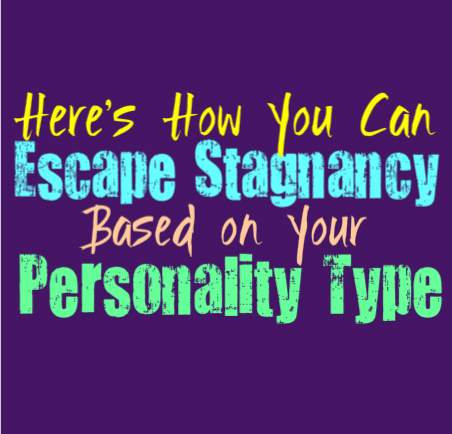 Here’s How You Can Escape Stagnancy, Based on Your Personality Type
