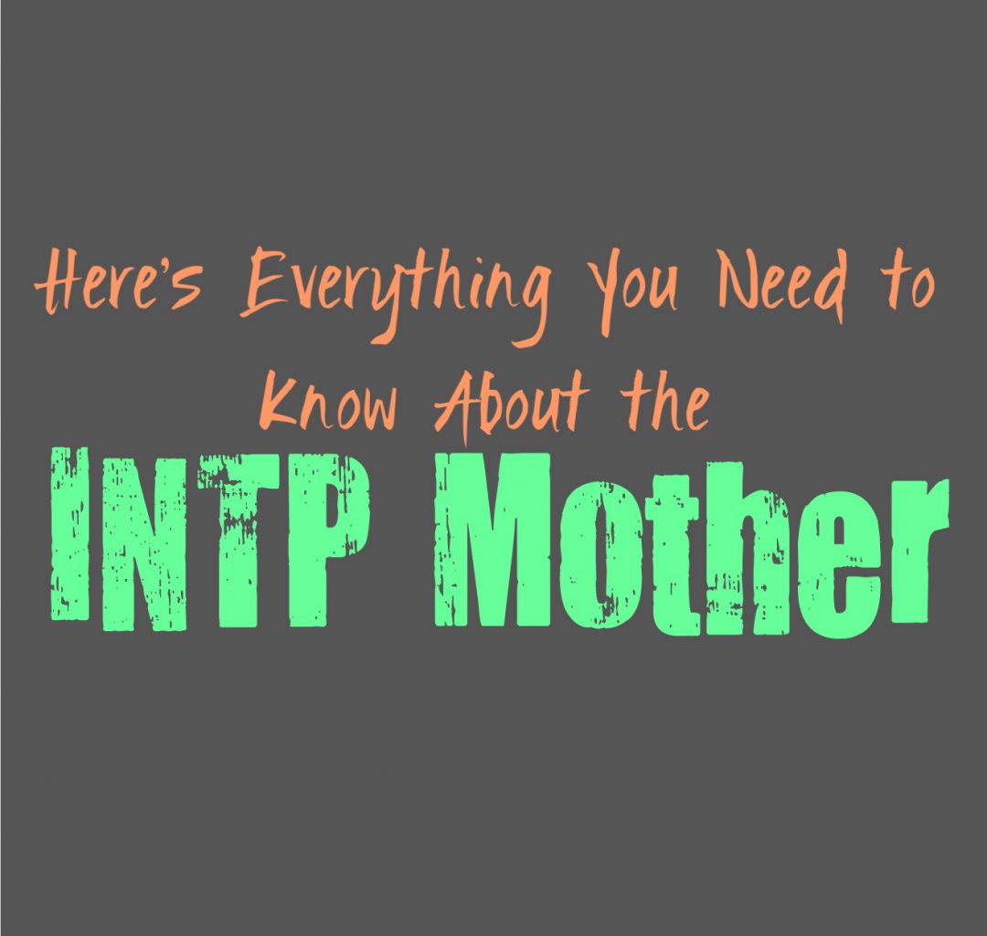 Here’s Everything You Need to Know About the INTP Mother - Personality ...