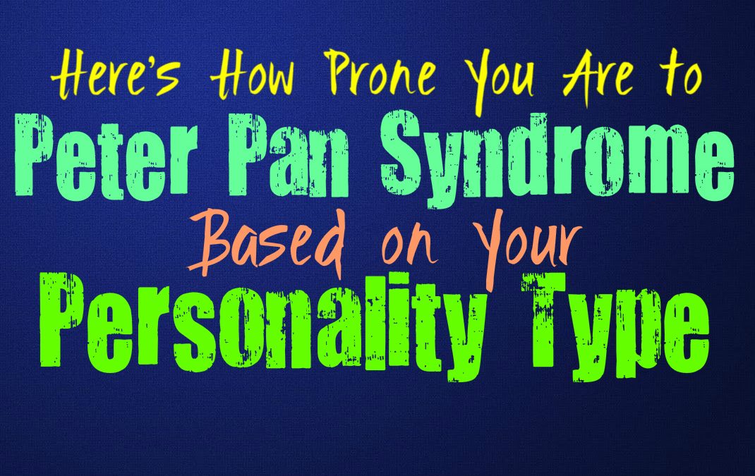 Here’s How Prone You Are to Peter Pan Syndrome, Based on Your Personality Type