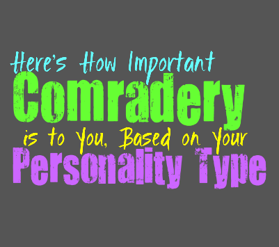 Here’s How Important Comradery Is to You, based On Your Personality Type