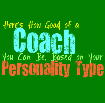 Here’s How Good of a Coach You Would Be, Based on Your Personality Type