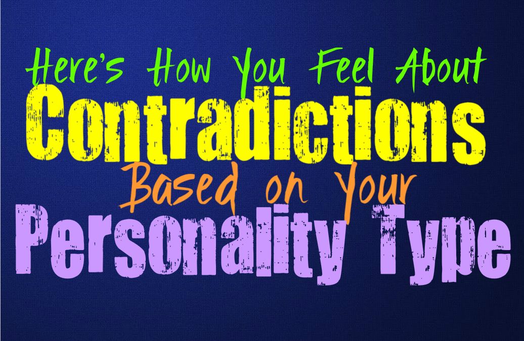 Here’s How You Feel About Contradictions, Based on Your Personality Type