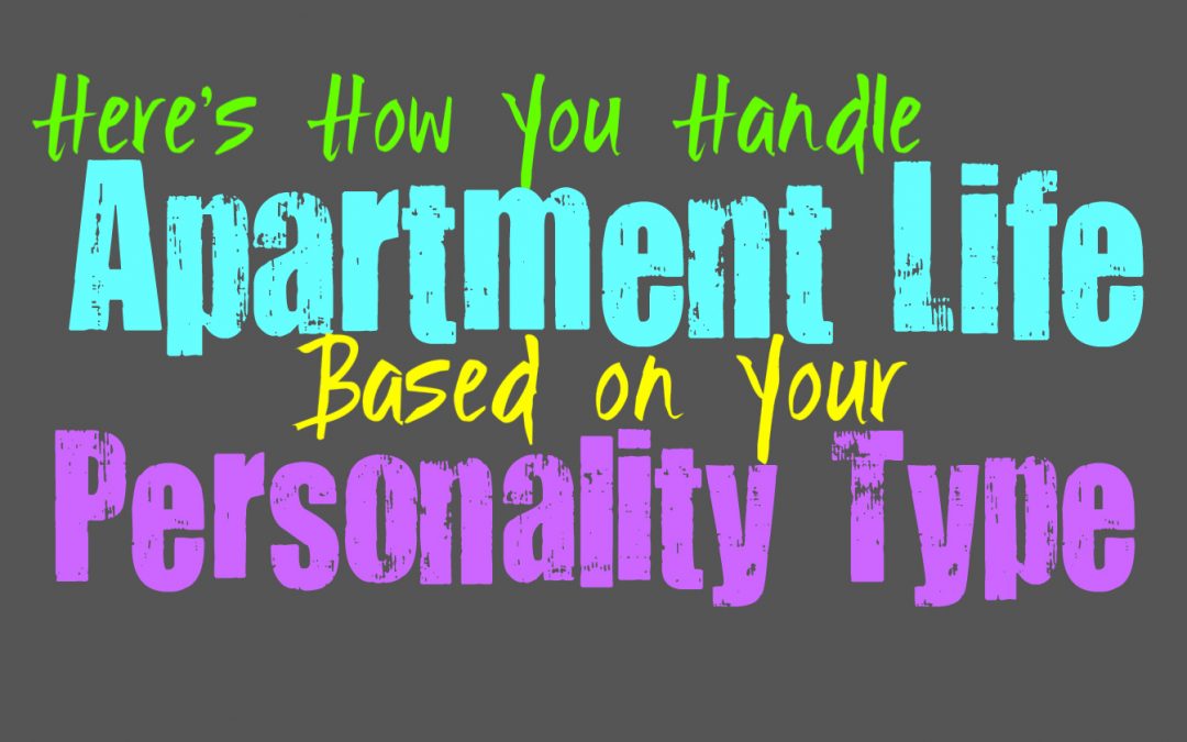 Here’s How You Handle Apartment Life, Based on Your Personality Type