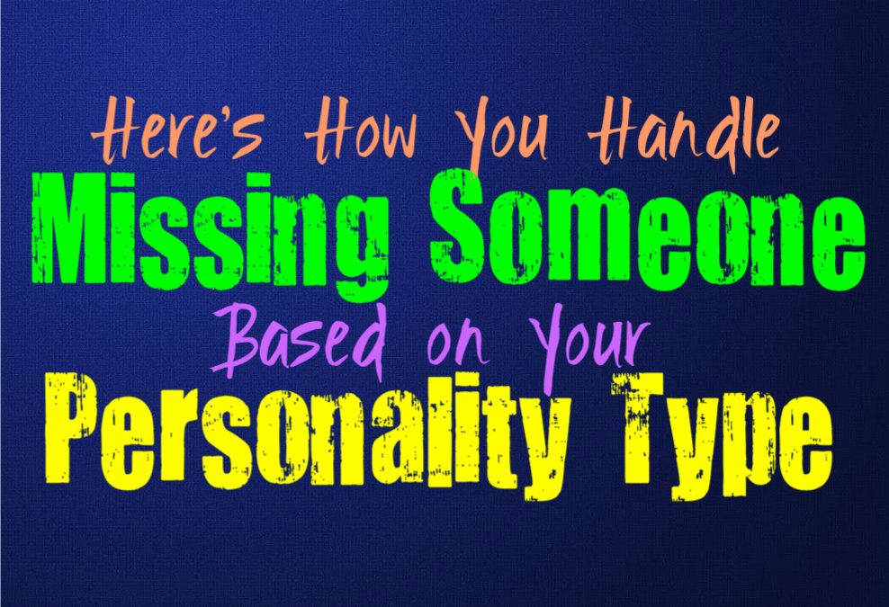 Here’s How You Handle Missing Someone, Based on Your Personality Type