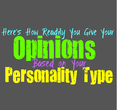 Here’s How Readily You Give Your Opinions, Based on Your Personality Type