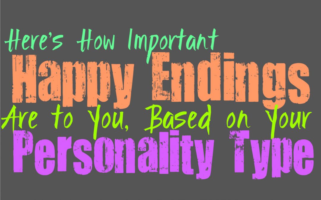 Here’s How Important Happy Endings Are to You, Based on Your Personality Type