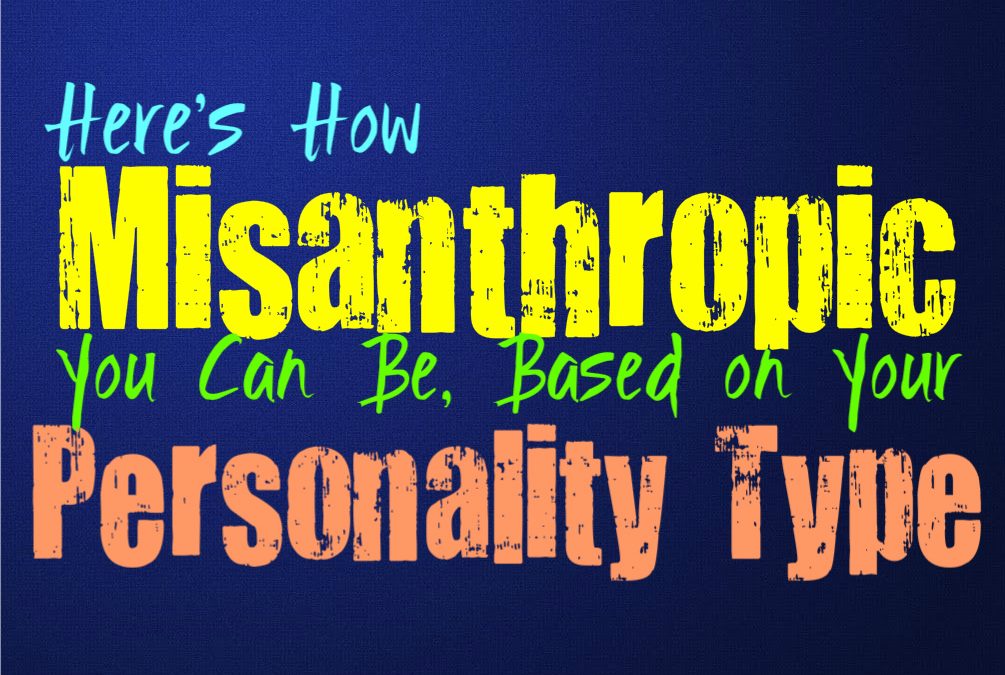 Here’s How Misanthropic You Can Be, Based on Your personality Type