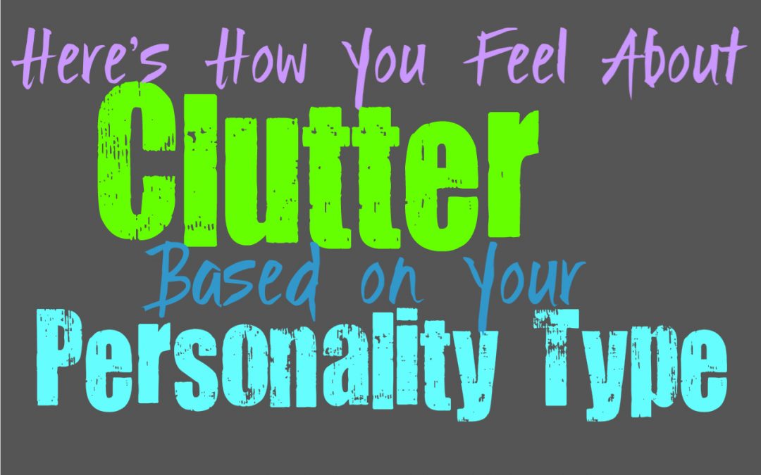 Here’s How You Feel About Clutter, Based on Your Personality Type