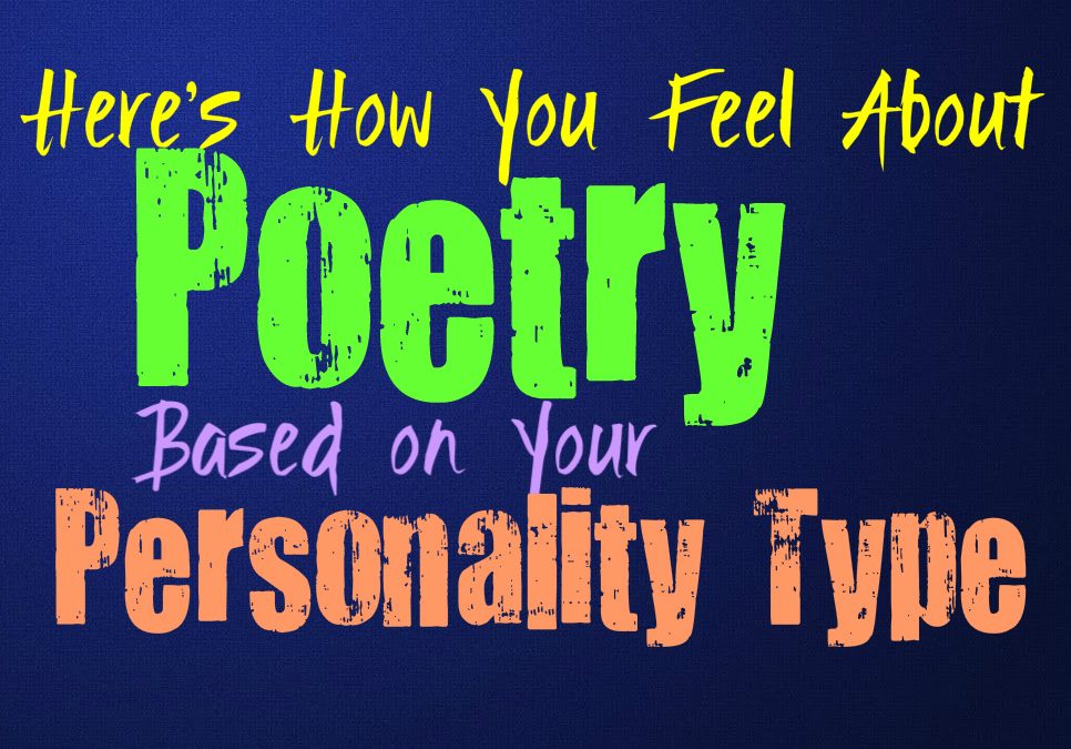 Here’s How You Feel About Poetry, Based on Your Personality Type