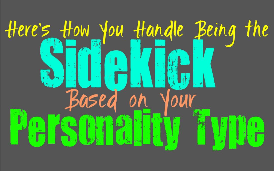 Here’s How You Handle Being a Sidekick, Based on Your Personality Type