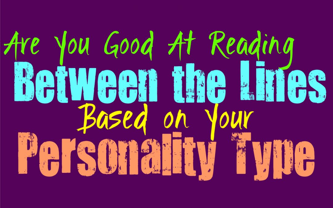 Are You Good At Reading Between the Lines, Based on Your Personality Type