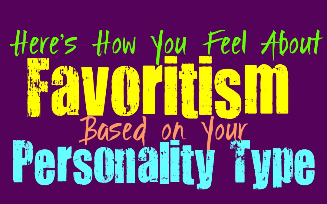 Here’s How You Feel About Favoritism, Based on Your Personality Type