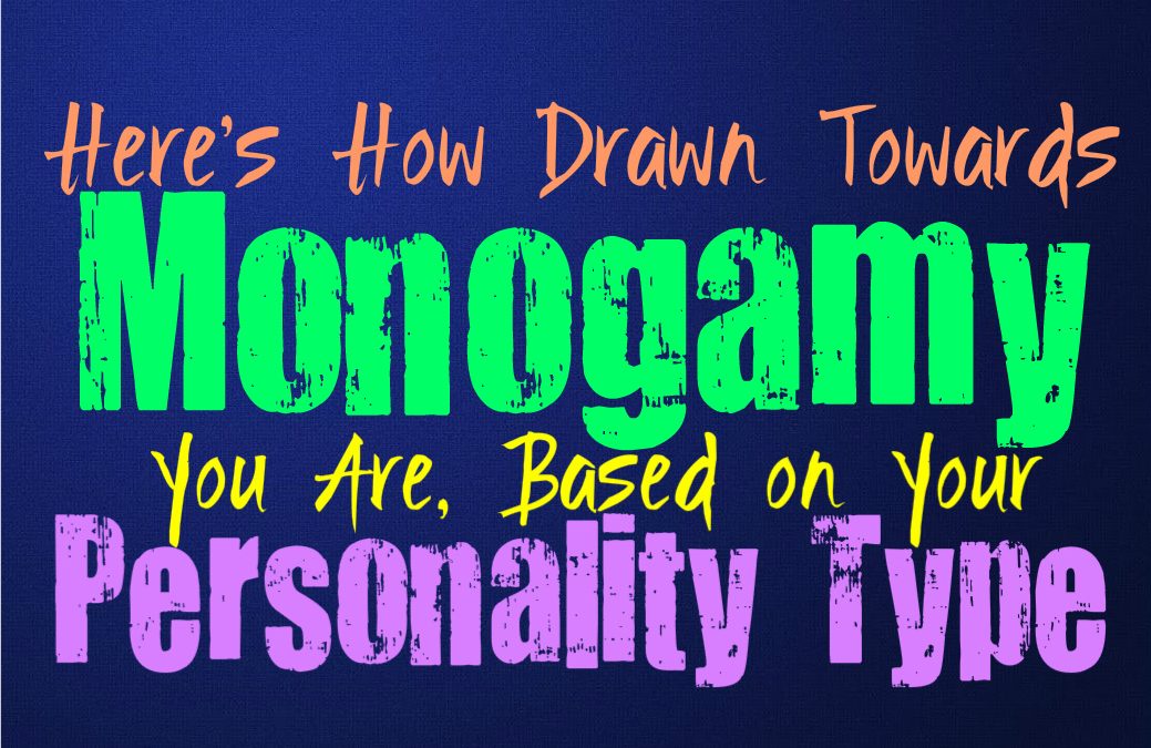Here’s How Inclined Towards Monogamy You Are, Based on Your Personality Type
