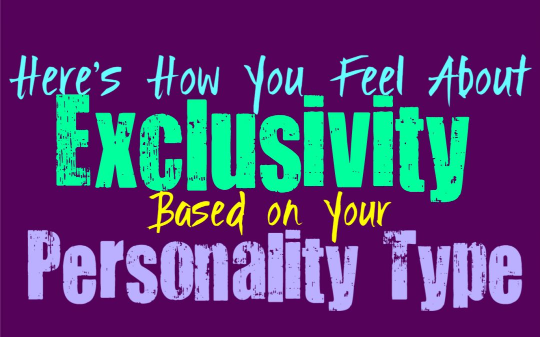 Here’s How You Feel About Exclusivity, Based on Your Personality Type
