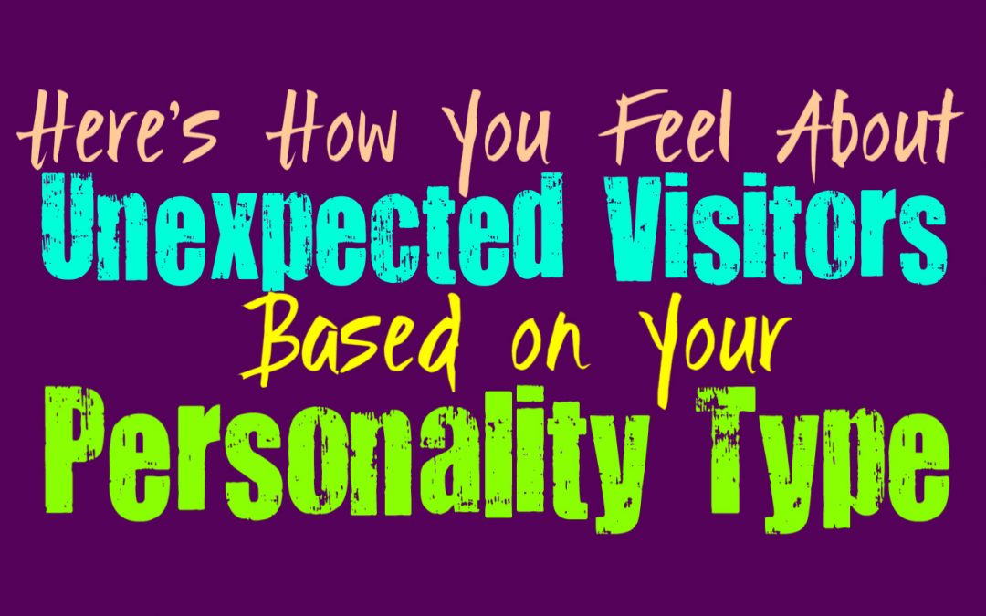 Here’s How You Feel About Unexpected Visitors, Based on Your Personality Type