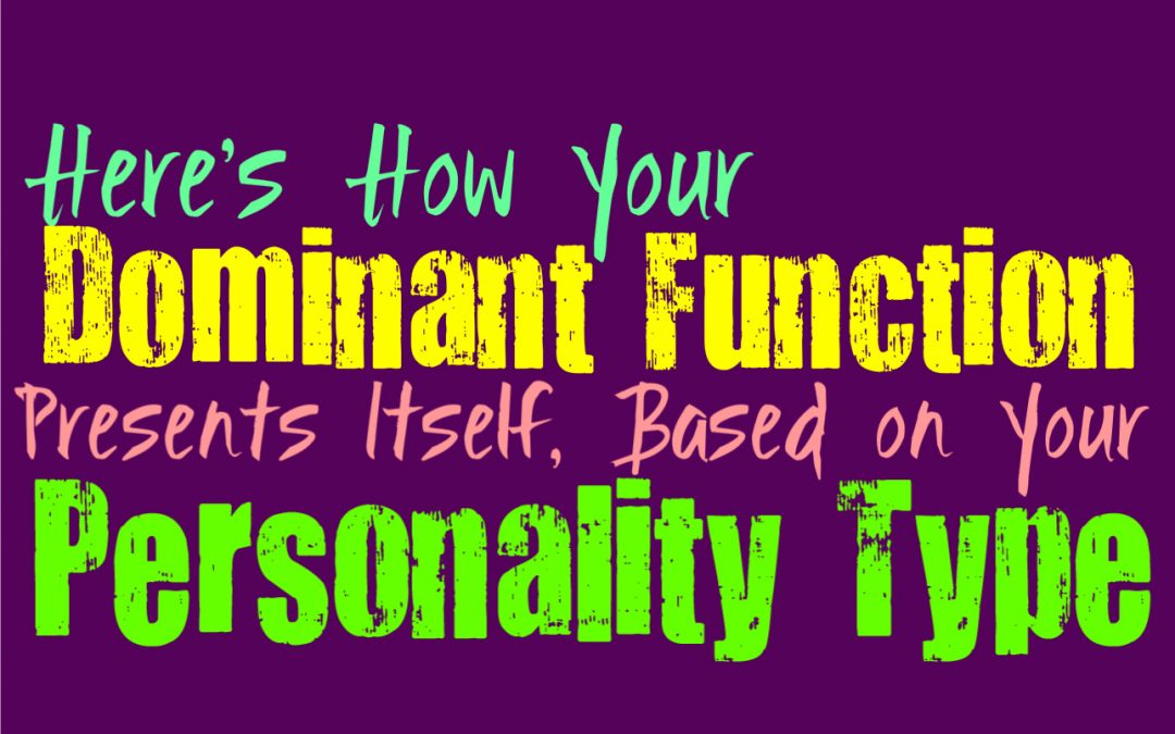 Here’s How Your Dominant Function Presents Itself, Based on Your Personality Type