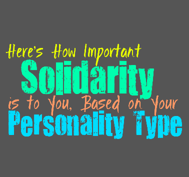 Here’s How Important Solidarity is to You, Based on Your Personality Type