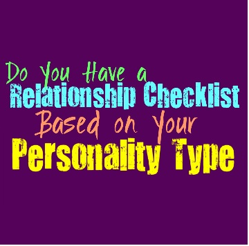 Do You Have a Relationship Checklist, Based on Your Personality Type