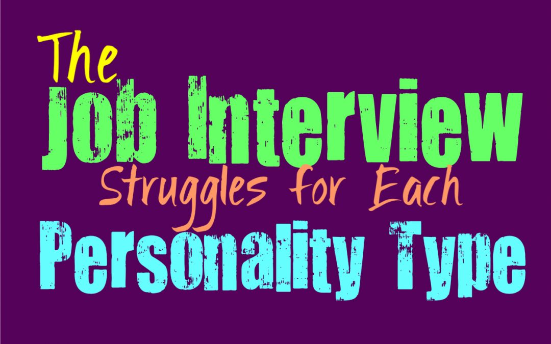 The Job Interview Struggles for Each Personality Type