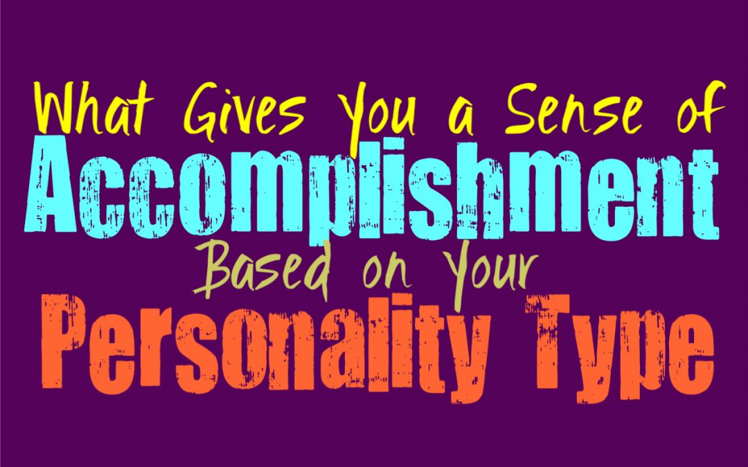 What Gives You a Sense of Personal Accomplishment, Based on Your Personality Type