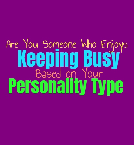 Are You Someone Who Enjoys Keeping Busy, Based on Your Personality Type