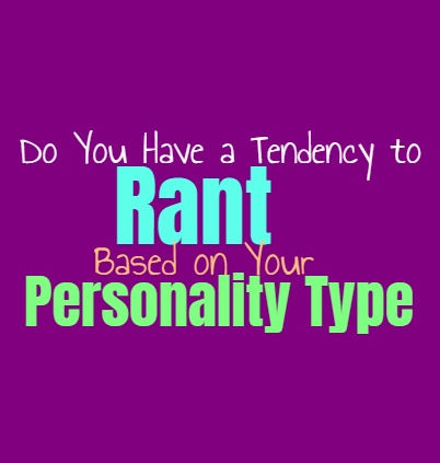 Do You Have a Tendency to Rant, Based on Your Personality Type