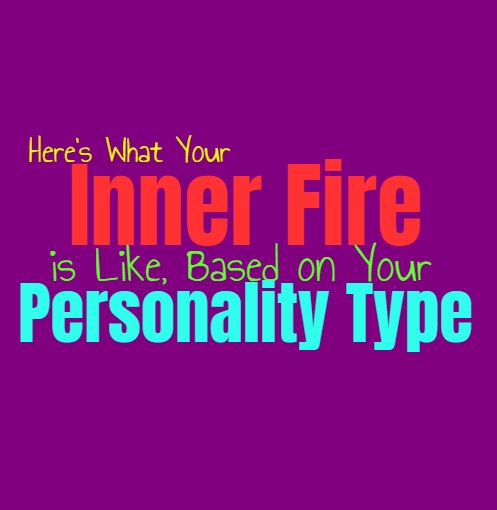 What Your Inner Fire is Like, Based on Your Personality Type