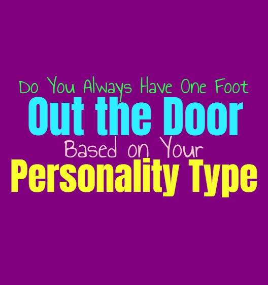 Do You Always Have One Foot Out the Door, Based on Your Personality Type
