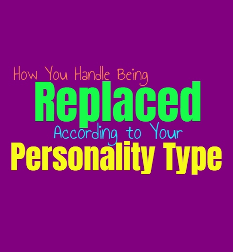 How You Handle Being Replaced, According to Your Personality Type