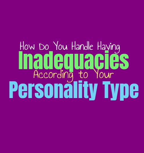 How Do You Handle Having Inadequacies, According to Your Personality Type