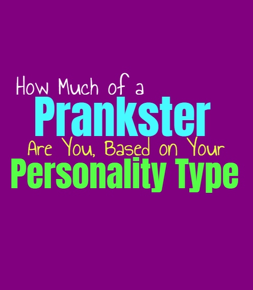 How Much of a Prankster Are You, Based on Your Personality Type