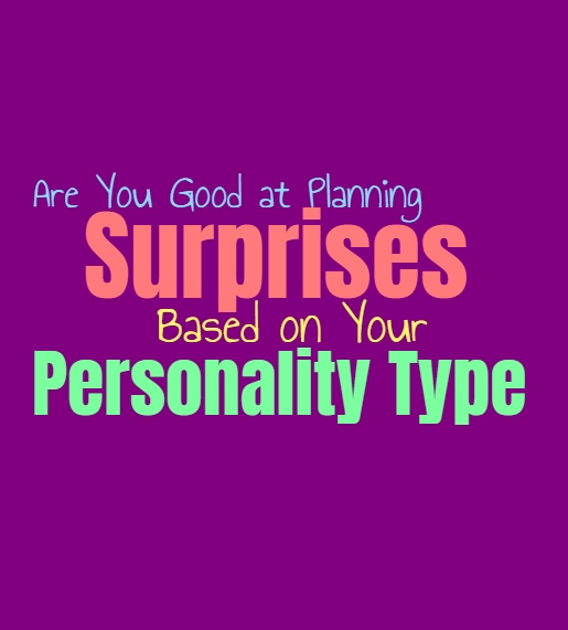 Are You Good at Planning Surprises, Based on Your Personality Type