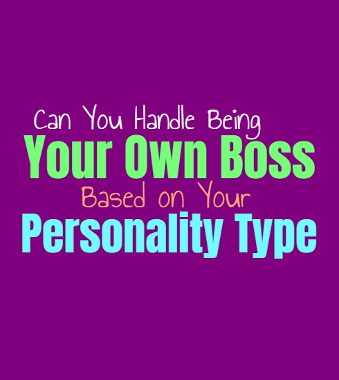 Can You Handle Being Your Own Boss, Based on Your Personality Type