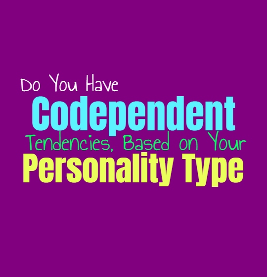 Do You Have Codependent Tendencies, Based on Your Personality Type