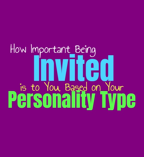 How Important Being Invited is to You, Based on Your Personality Type