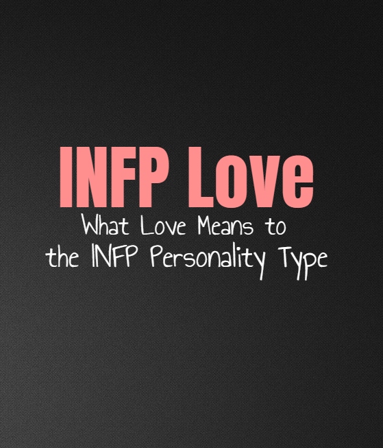 INFP Love: How INFPs Fall In Love