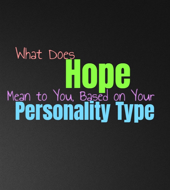 What Does Hope Mean to You, Based on Your Personality Type